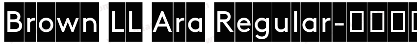 Brown LL Ara Regular字体转换